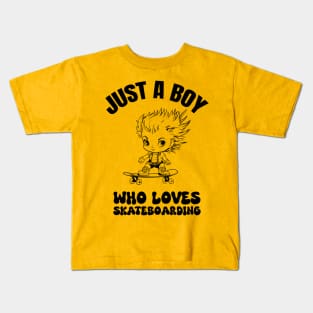 Just a boy who loves skateboarding Kids T-Shirt
